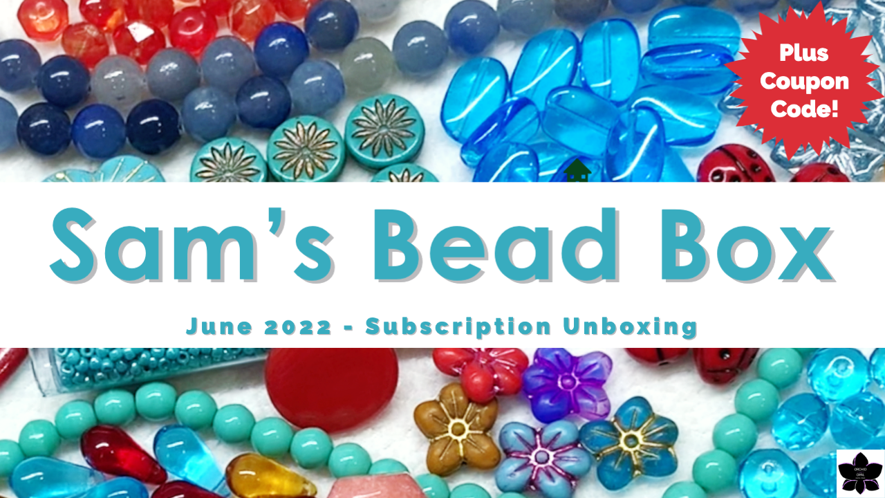 Potomac Beads Best Bead Box Subscription Unboxings May 2022 